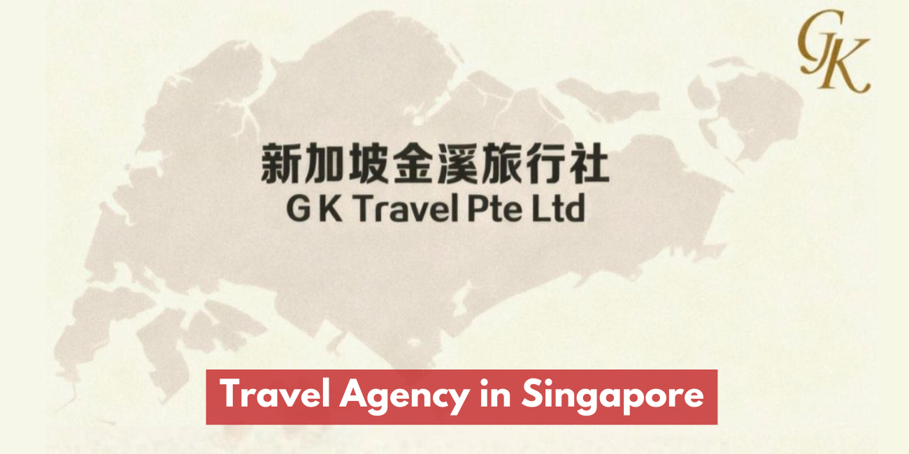 G K Travel Pte. Ltd. — Agensi Pelancongan Peribadi di Singapura